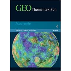 GEO Themenlexikon: GEO Themenlexikon 4. Astronomie. Planeten, Sterne, Galaxien: Bd 4 (Gebundene Ausgabe)