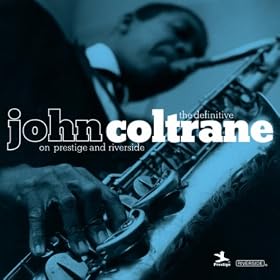 Definitive John Coltrane on Prestige & Riverside
