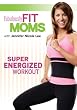 Fabulously Fit Moms: Super Energized Workout