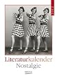 Literatur Nostalgie 2012. Wochenkalender