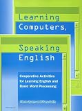 Learning Computers, Speaking English: Cooperative Activities for Learning English and Basic Word Processing