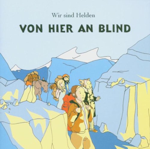 Wir Sind Helden - Von Hier An Blind (französisch) Lyrics - Zortam Music