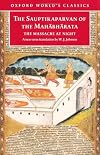 The Sauptikaparvan of the Mahabharata: The Massacre at Night  (Oxford World's Classics)