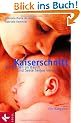 Kaiserschnitt. Wie Narben an Bauch und Seele heilen k�nnen