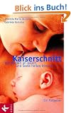 Kaiserschnitt. Wie Narben an Bauch und Seele heilen k�nnen