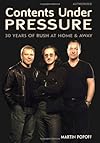 Contents Under Pressure: 30 Years of Rush at Home and Away