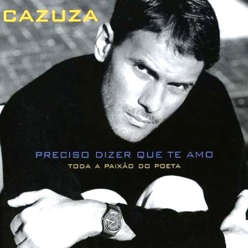 Cazuza - Preciso Dizer Que Te Amo - Zortam Music
