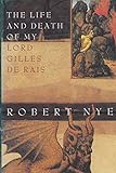 The life and death of my lord Gilles de Rais