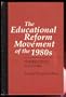 Educational Reform Movement of the 1980s: Perspectives and Cases (Series on Contemporary Educational Issues)