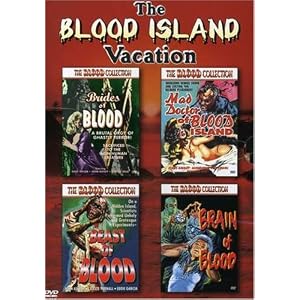 The Blood Island Vacation (Brides of Blood / The Mad Doctor of Blood Island / Beast of Blood / Brain of Blood)