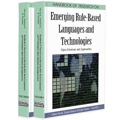 Handbook of Research on Emerging Rule-Based Languages and Technologies, 2-Volume Set: Open Solutions and Approaches