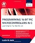 Programming 16-bit Pic Microcontrollers in C: Learning to Fly the Pic 24
