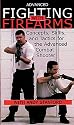 ADVANCED FIGHTING WITH FIREARMS - Concepts, Skills, and Tactics for the Advanced Combat Shooter - with Andy Stanford