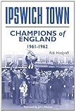 Ipswich Town : champions of England, 1961-62