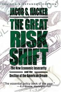 Cover of "The Great Risk Shift: The New E... Cover of "The Great Risk Shift: The New E...
