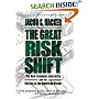 The Great Risk Shift: The New Economic Insecurity and the Decline of the American Dream