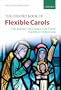 The Oxford Book of Flexible Carols