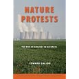 Nature Protests: The End of Ecology in Slovakia (Culture, Place, and Nature) by Edward Snajdr