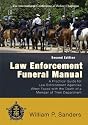 Law Enforcement Funeral Manual: A Practical Guide for Law Enforcement Agencies When Faced With the Death of a Member of Their Department