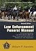 Book Law Enforcement Funeral Manual: A Practical Guide for Law Enforcement Agencies When Faced With the Death of a Member of Their Department