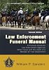 Law Enforcement Funeral Manual: A Practical Guide for Law Enforcement Agencies When Faced With the Death of a Member of Their Department