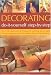 Decorating: Do-It-Yourself Step-By-Step: Over 100 step-by-step techniques for painting, special paint finishes, papering walls and ceilings, tiling and laying floors