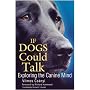 If Dogs Could Talk: Exploring the Canine Mind