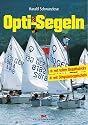 Opti - Segeln: Mit tollen Regattatricks. Mit J&uuml;ngstensegelschein