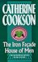 The Iron Facade & House of Men: Two Wonderful Novels in One Volume (Catherine Cookson Ominbuses)