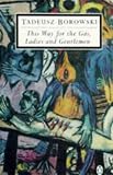 This Way for the Gas, Ladies and Gentlemen (Penguin Twentieth Century Classics)