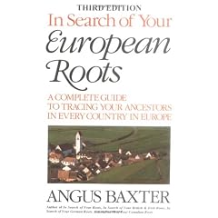 In Search of Your European Roots: A Complete Guide to Tracing Your Ancestors in Every Country in Europe (In Search of Your European Roots)