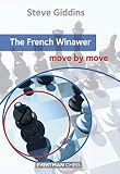 The French winawer : move by move
