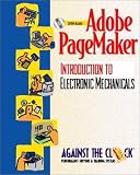 Adobe PageMaker 6.5: An Introduction to Electronic Mechanicals and Student CD Package