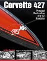 Corvette 427 - Practical Restoration of a '67 Roadster
