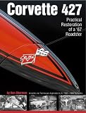 Corvette 427 - Practical Restoration of a '67 Roadster