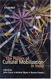 The Politics of Cultural Mobilization in India