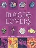 Magic For Lovers: Find Your Ideal Partner Through The Power Of Magic