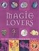 Magic For Lovers: Find Your Ideal Partner Through The Power Of Magic