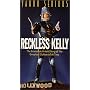 Reckless Kelly [VHS]