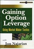 Gaining Option Leverage: Using Market Maker Tactics