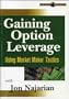 Gaining Option Leverage: Using Market Maker Tactics