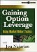 Gaining Option Leverage: Using Market Maker Tactics