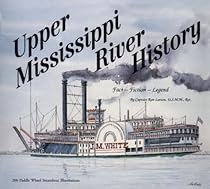 Upper Mississippi River History: Fact--Fiction--Legend