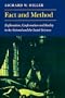 Fact and Method: Explanation, Confirmation, and Reality in the Natural and the Social Sciences