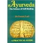 Ayurveda: The Science of Self-healing - A Practical Guide