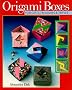 Origami Boxes: For Gifts, Treasures, Trifles