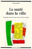 La santé dans la ville : Géographie d\'un petit espace dense, Pikine (Sénégal)