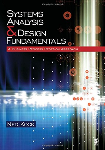 Systems Analysis & Design Fundamentals: A Business Process Redesign Approach, by Ned Florencio Kock