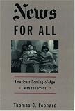 News for All: America's Coming-Of-Age With the Press