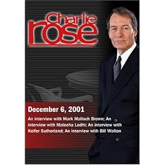 Charlie Rose with Mark Malloch Brown; Maleeha Lodhi; Keifer Sutherland; Bill Walton (December 6, 2001)